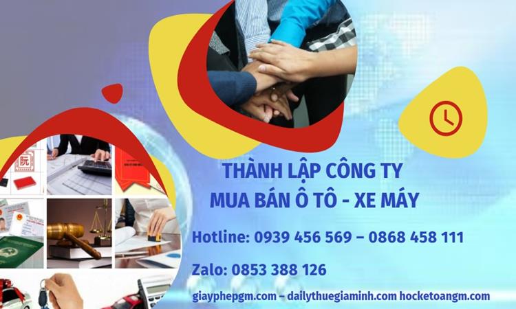 Thành lập công ty mua bán ô tô - xe máy tại Quận Thốt Nốt