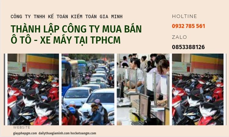 Dịch vụ thành lập công ty mua bán ô tô – xe máy tại TP.HCM uy tín, trọn gói 4 Thành lập công ty mua bán ô tô - xe máy tại TPHCM