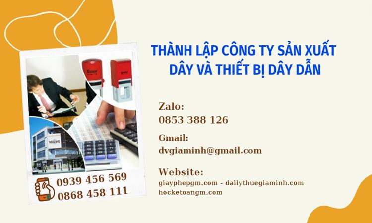 THÀNH LẬP CÔNG TY SẢN XUẤT DÂY VÀ THIẾT BỊ DÂY DẪN 4 Thành lập công ty sản xuất dây và thiết bị dây mới nhất