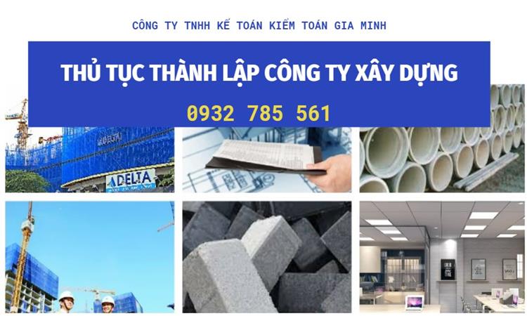 Thủ tục thành lập công ty xây dựng 4 Thành lập công ty xây dựng