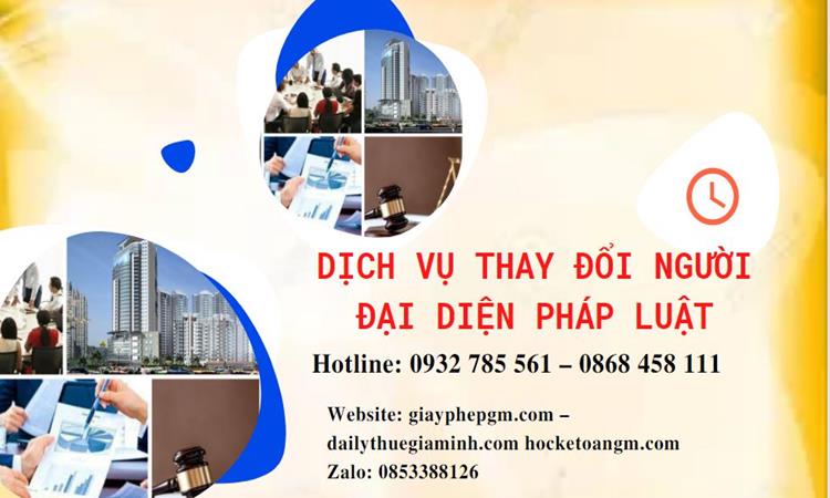 DỊCH VỤ THAY ĐỔI NGƯỜI ĐẠI DIỆN PHÁP LUẬT TẠI TP CẦN THƠ 4 Thay đổi người đại diện pháp luật công ty TNHH tại TP Cần Thơ