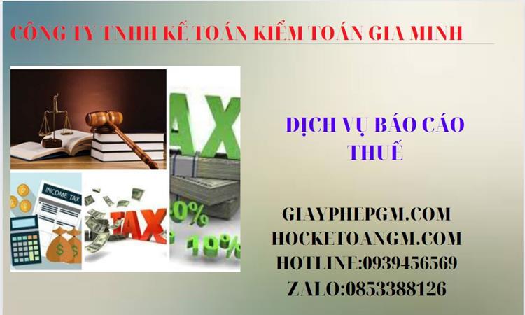 PHÍ DỊCH VỤ BÁO CÁO THUẾ GTGT TẠI ĐẮK LẮK 4 Thủ tục báo cáo thuế GTGT tại Đắk Lắk