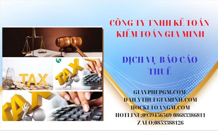 PHÍ DỊCH VỤ BÁO CÁO THUẾ GTGT TẠI ĐỒNG NAI 4 Thủ tục báo cáo thuế GTGT tại Đồng Nai