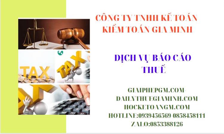 PHÍ DỊCH VỤ BÁO CÁO THUẾ GTGT TẠI HUYỆN BÌNH CHÁNH 4 Thủ tục báo cáo thuế GTGT tại Huyện Bình Chánh
