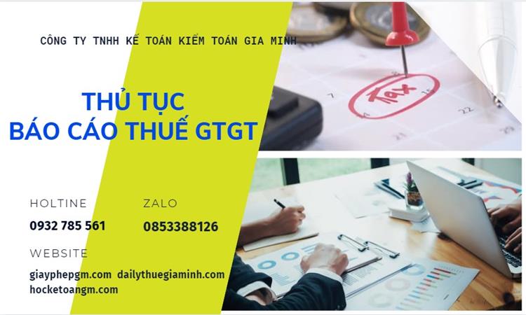 PHÍ DỊCH VỤ BÁO CÁO THUẾ GTGT 4 Thủ tục báo cáo thuế GTGT
