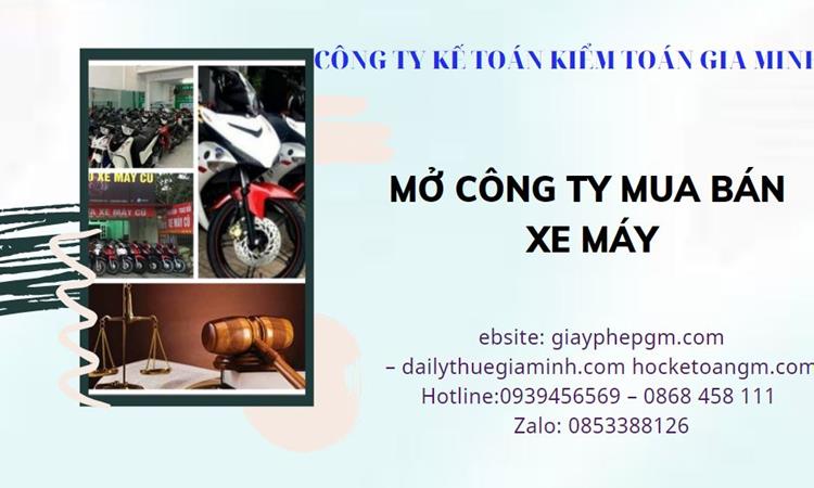 Thủ tục mở công ty mua bán xe máy tại Huyện Cờ Đỏ
