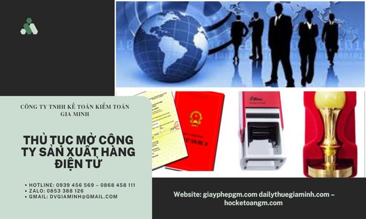 Thủ tục mở công ty sản xuất hàng điện tử