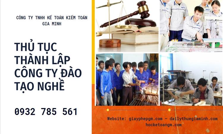 Thủ tục thành lập công ty đào tạo nghề tại Đắk Nông