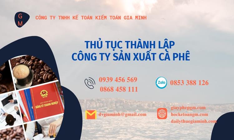 Thủ tục thành lập công ty sản xuất cà phê tại Đồng Nai