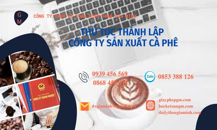 Thủ tục thành lập công ty sản xuất cà phê tại Hà Nội