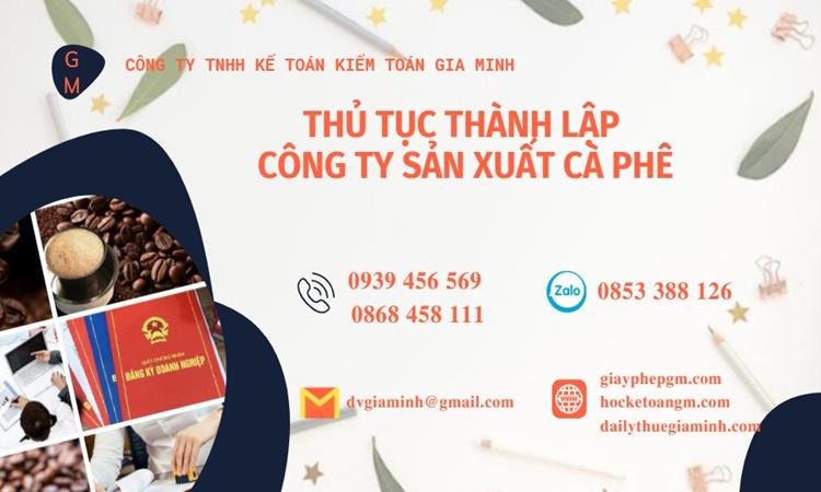 Thủ tục thành lập công ty sản xuất cà phê tại huyện Củ Chi – Hướng dẫn chi tiết 2025 4 Thủ tục thành lập công ty sản xuất cà phê tại Huyện Củ Chi