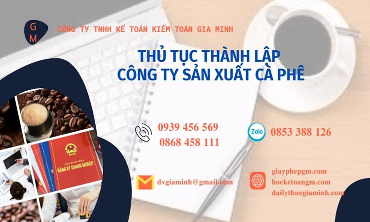 Thủ tục thành lập công ty sản xuất cà phê tại TP Hà Nội