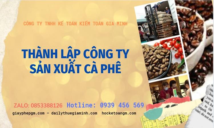 Trình tự thành lập công ty sản xuất cà phê tại Bạc Liêu