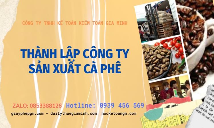 Trình tự thành lập công ty sản xuất cà phê tại Bến Tre