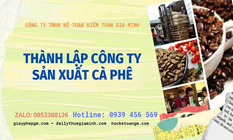 Trình tự thành lập công ty sản xuất cà phê tại Cà Mau