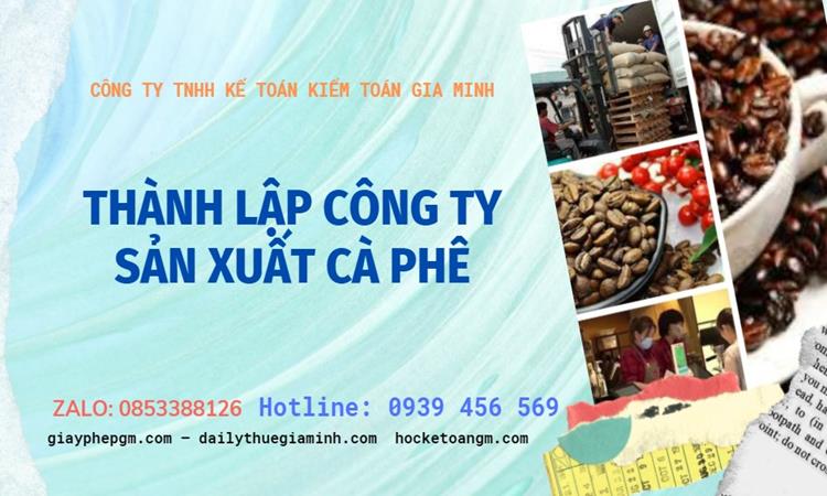 Trình tự thành lập công ty sản xuất cà phê tại Huyện Gia Lâm