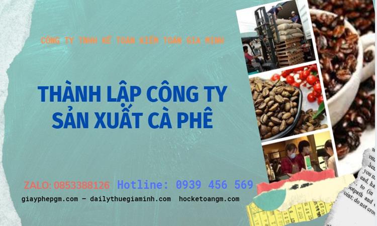 Trình tự thành lập công ty sản xuất cà phê tại Quận 10