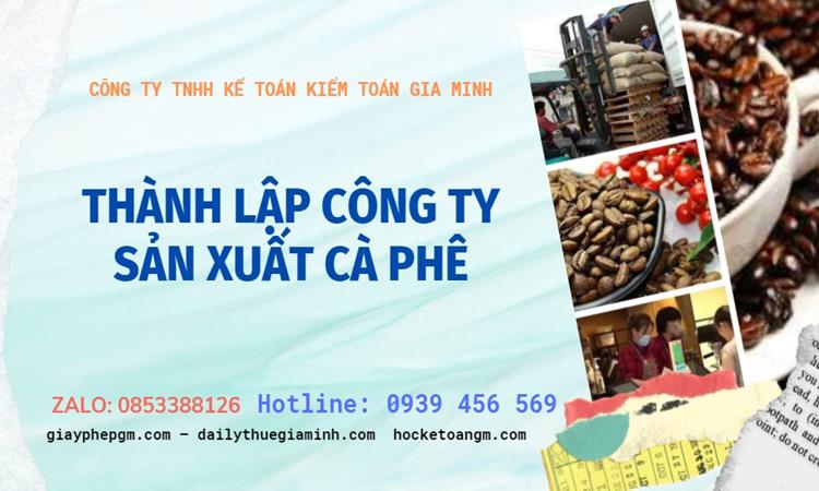 Trình tự thành lập công ty sản xuất cà phê tại Quận 12