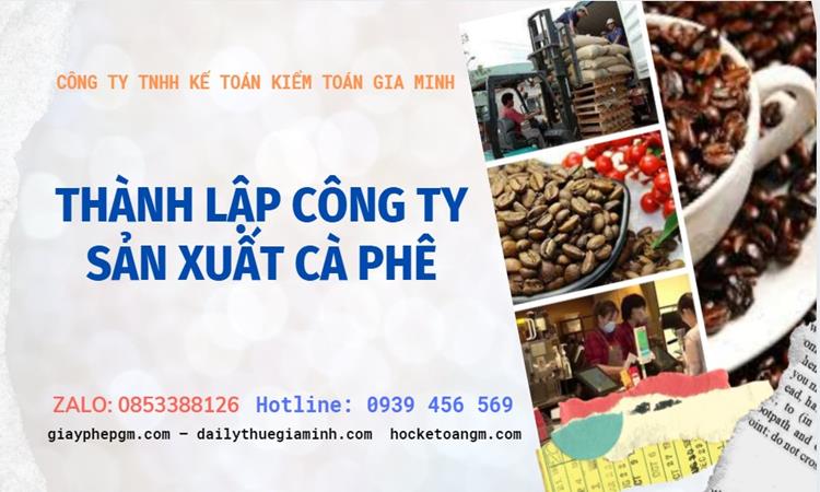 Trình tự thành lập công ty sản xuất cà phê tại Quận 2