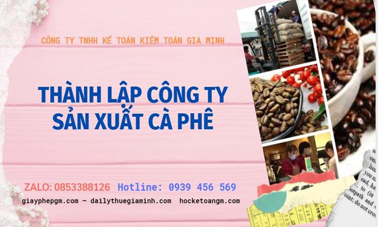 Trình tự thành lập công ty sản xuất cà phê tại Quận 3