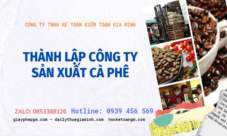 Trình tự thành lập công ty sản xuất cà phê tại Quận 7