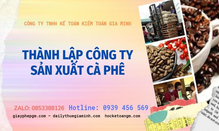 Trình tự thành lập công ty sản xuất cà phê tại Quận Tân Phú