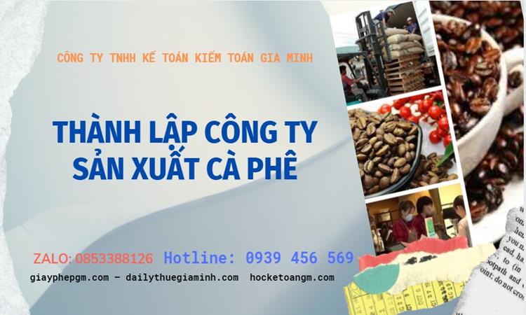 Trình tự thành lập công ty sản xuất cà phê tại TP Hà Nội
