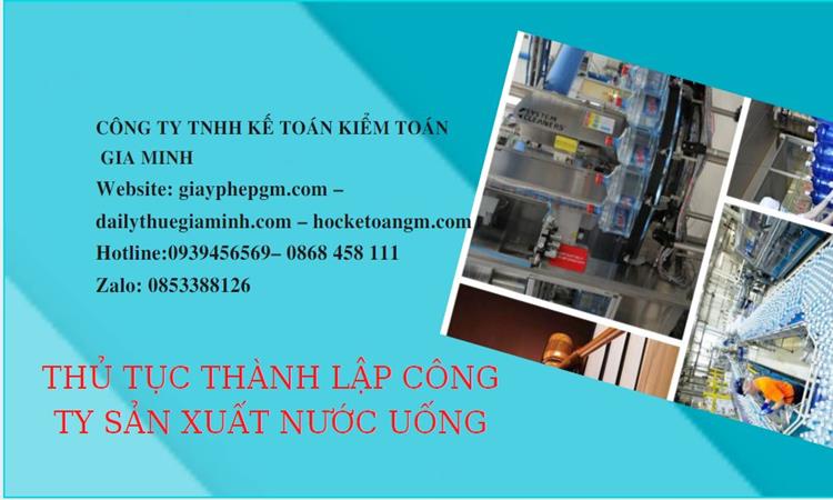 Thủ tục thành lập công ty sản xuất nước uống 8 Trình tự thủ tục thành lập công ty sản xuất nước uống