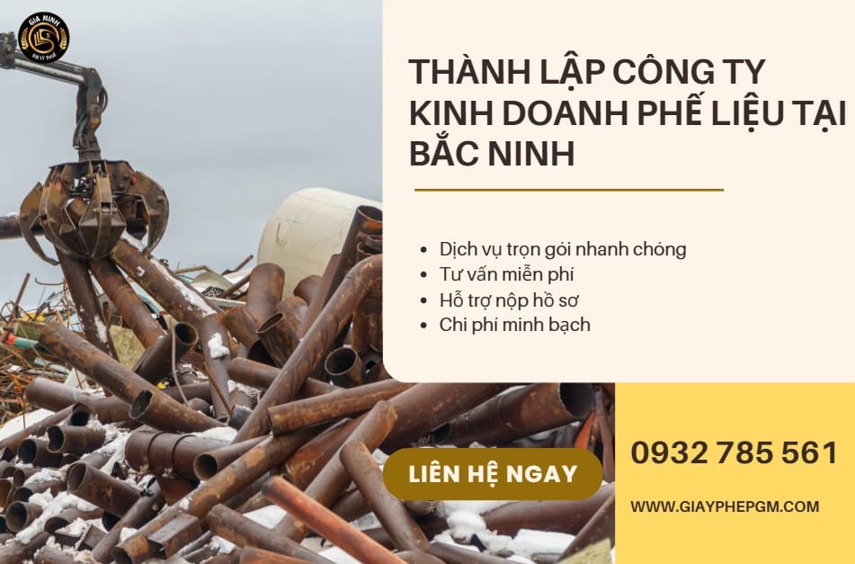Thành lập công ty kinh doanh phế liệu tại Bắc Ninh – Hướng dẫn chi tiết thủ tục, hồ sơ và điều kiện pháp lý 4 Thành lập công ty kinh doanh phế liệu tại Bắc Ninh