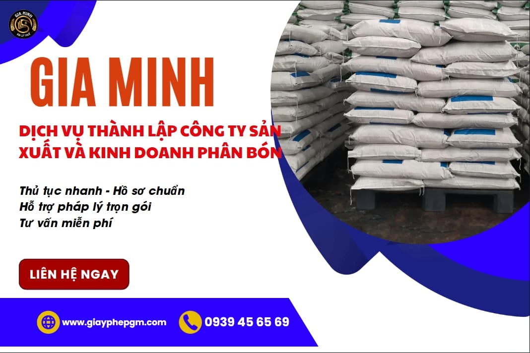 Dịch vụ thành lập công ty kinh doanh và sản xuất phân bón tại Gia Minh