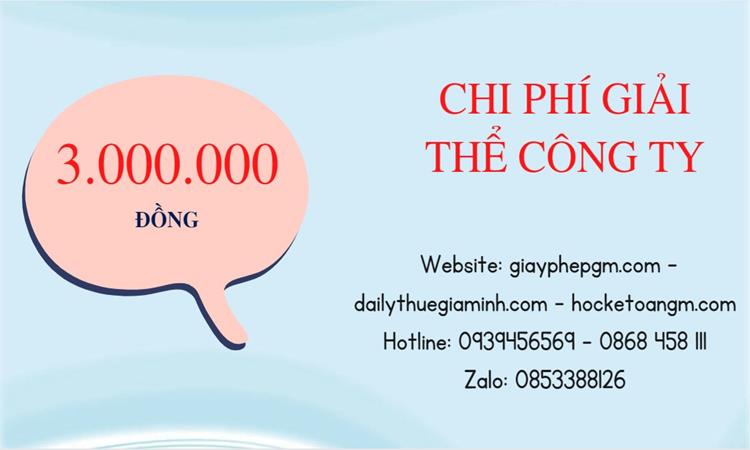 GIẢI THỂ CÔNG TY TẠI LẠNG SƠN TRỌN GÓI ĐÚNG LUẬT UY TÍN 5 Chi phí giải thể công ty tại Lạng Sơn trọn gói uy tín
