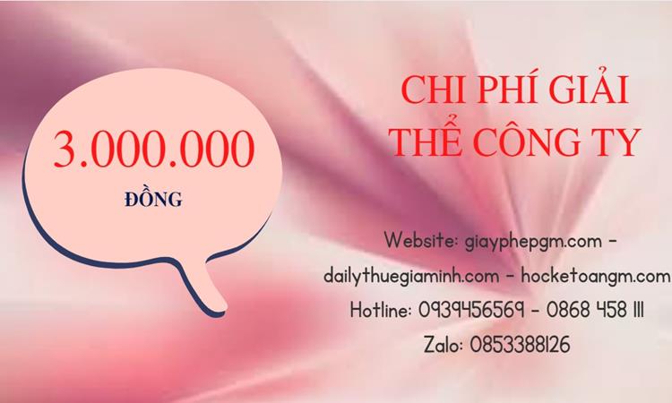  Giải thể công ty cổ phần tại Quận 6 hết bao nhiêu tiền
