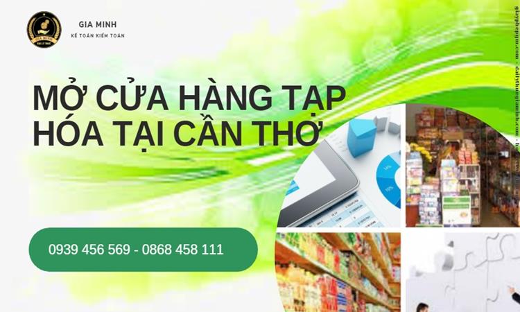 Hướng Dẫn Mở cửa hàng tạp hóa tại Cần Thơ: Quy Trình, Chi Phí và Kinh Nghiệm Cần Biết 7 Hướng dẫn thủ tục mở cửa hàng tạp hóa tại Cần Thơ
