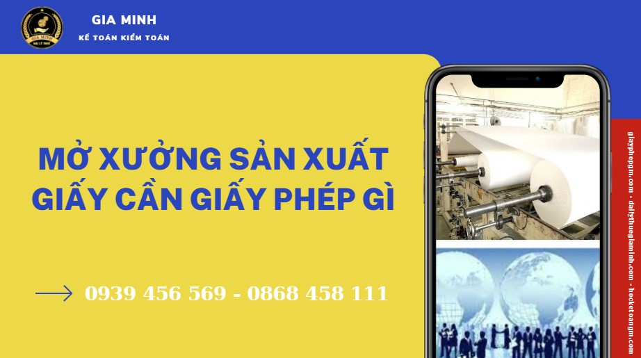 MỞ XƯỞNG SẢN XUẤT GIẤY CẦN GIẤY PHÉP GÌ 4 Mở xưởng sản xuất giấy cần làm gì
