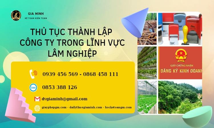 Thủ tục thành lập công ty trong lĩnh vực lâm nghiệp 4 thành lập công ty trong lĩnh vực lâm nghiệp