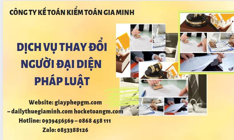 DỊCH VỤ THAY ĐỔI NGƯỜI ĐẠI DIỆN PHÁP LUẬT TẠI HUYỆN THẠCH THẤT 4 Thay đổi người đại diện pháp luật công ty TNHH tại Huyện Thạch Thất