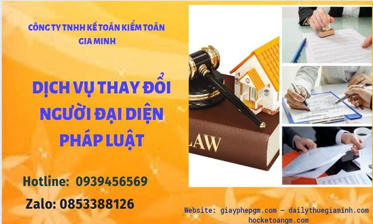 DỊCH VỤ THAY ĐỔI NGƯỜI ĐẠI DIỆN PHÁP LUẬT TẠI QUẬN BÌNH THẠNH 4 Thay đổi người đại diện pháp luật công ty TNHH tại Quận Bình Thạnh