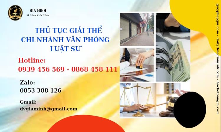 THỦ TỤC GIẢI THỂ CHI NHÁNH VĂN PHÒNG LUẬT SƯ 1 Thủ tục giải thể chi nhánh doanh nghiệp văn phòng luật sư
