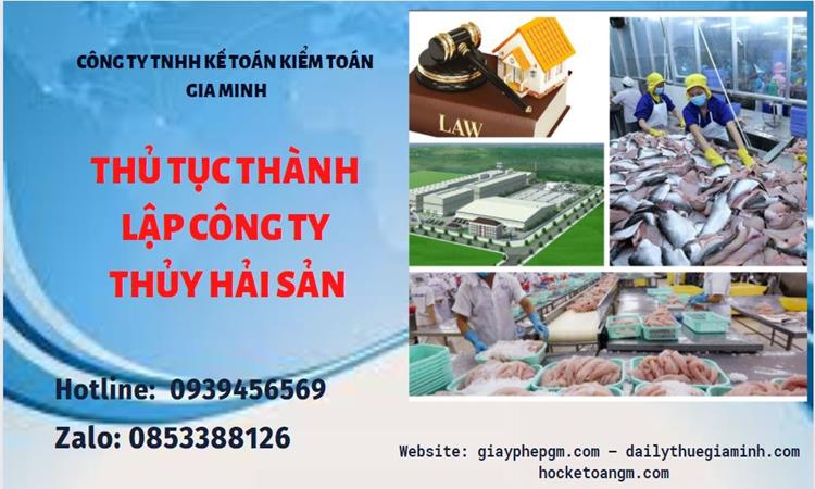 Thủ tục thành lập công ty thủy hải sản tại Huyện Bình Chánh