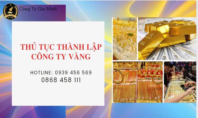 Thủ tục thành lập công ty vàng bạc tại Kiên Giang 4 Thủ tục thành lập công ty vàng bạc Kiên Giang