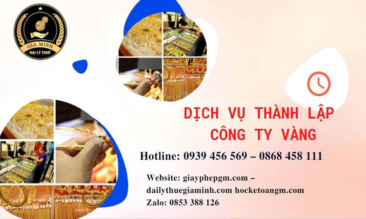 Thủ tục thành lập công ty vàng bạc ở Bến Tre
