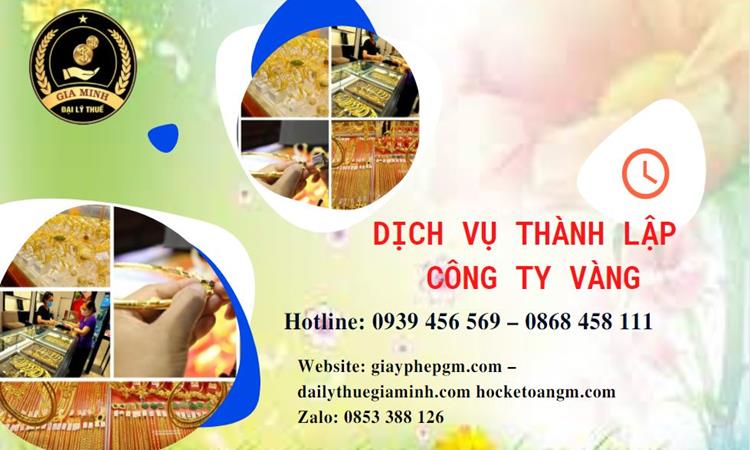 Dịch vụ thành lập công ty vàng bạc tại Đồng Nai – Trọn gói, nhanh chóng, uy tín 5 Thủ tục thành lập công ty vàng bạc ở Đồng Nai