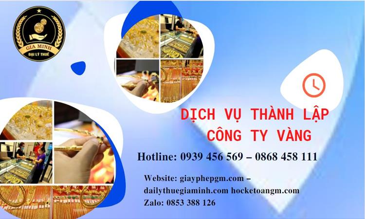 Thủ tục thành lập công ty vàng bạc ở Huyện Bình Chánh