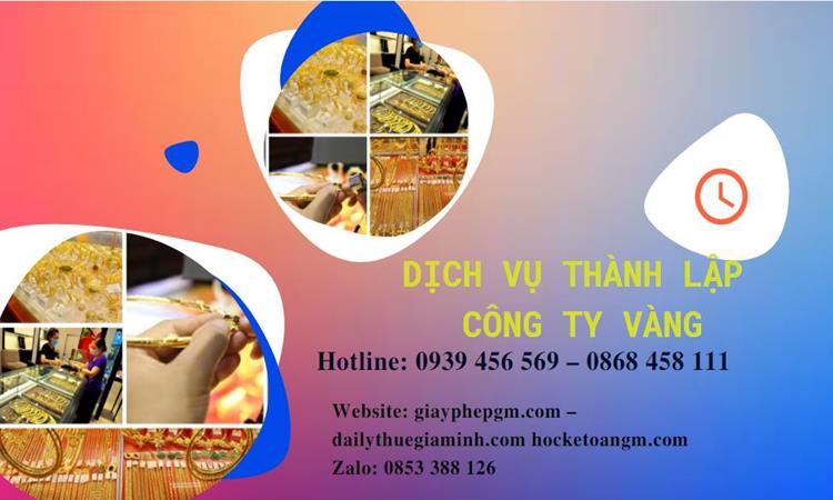 Thủ tục thành lập công ty vàng bạc ở Huyện Cần Giờ