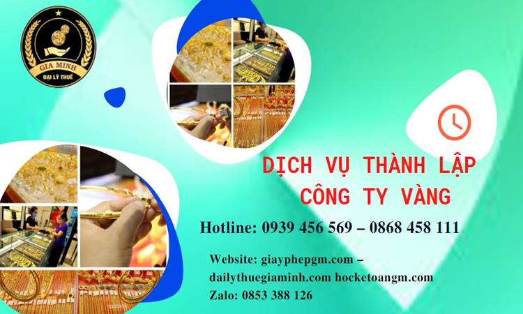 Thủ tục thành lập công ty vàng bạc ở Huyện Kim Bảng