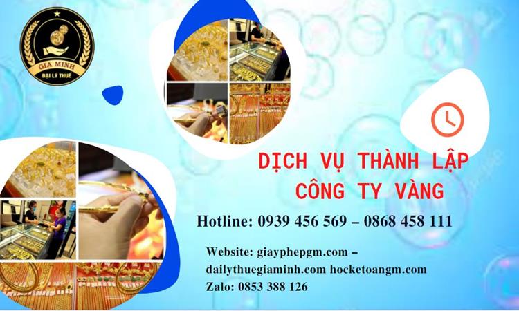 Thủ tục thành lập công ty vàng bạc ở Huyện Vĩnh Thạnh