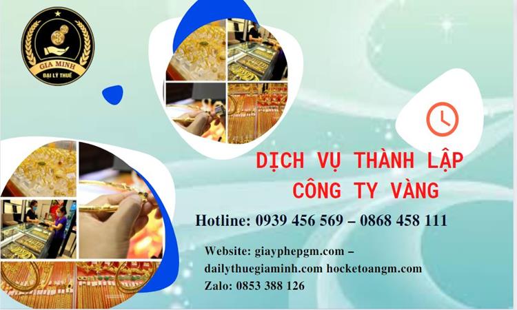 Thủ tục thành lập công ty vàng bạc ở Long An