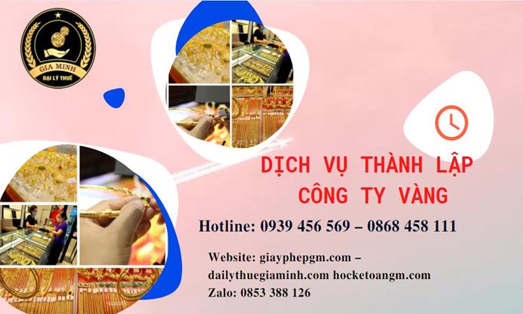 Thủ tục thành lập công ty vàng bạc ở Thành Phố Hồ Chí Minh