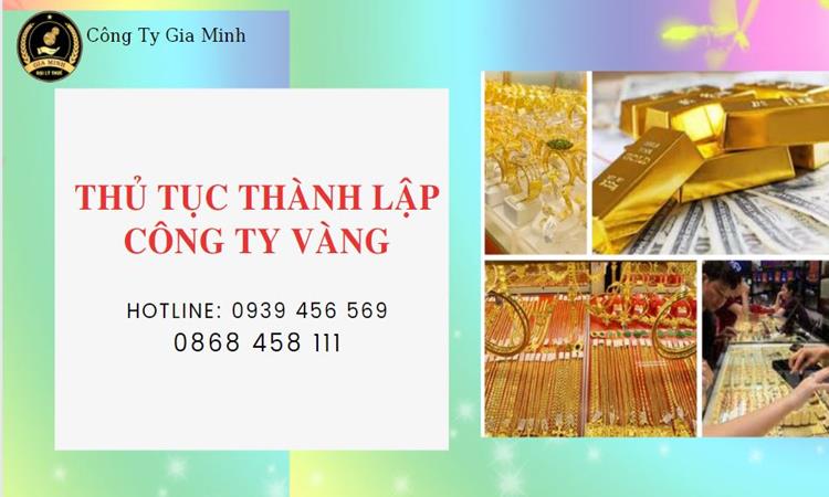 Thủ tục thành lập công ty vàng bạc Quận 11 