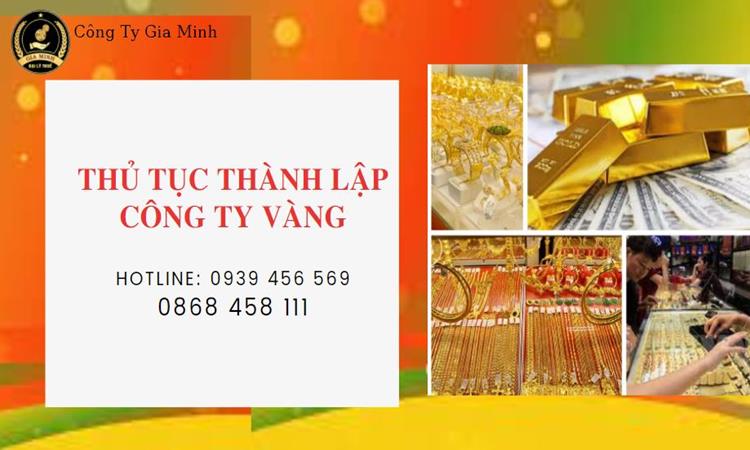 Thủ tục thành lập công ty vàng bạc Quận Tây Hồ 